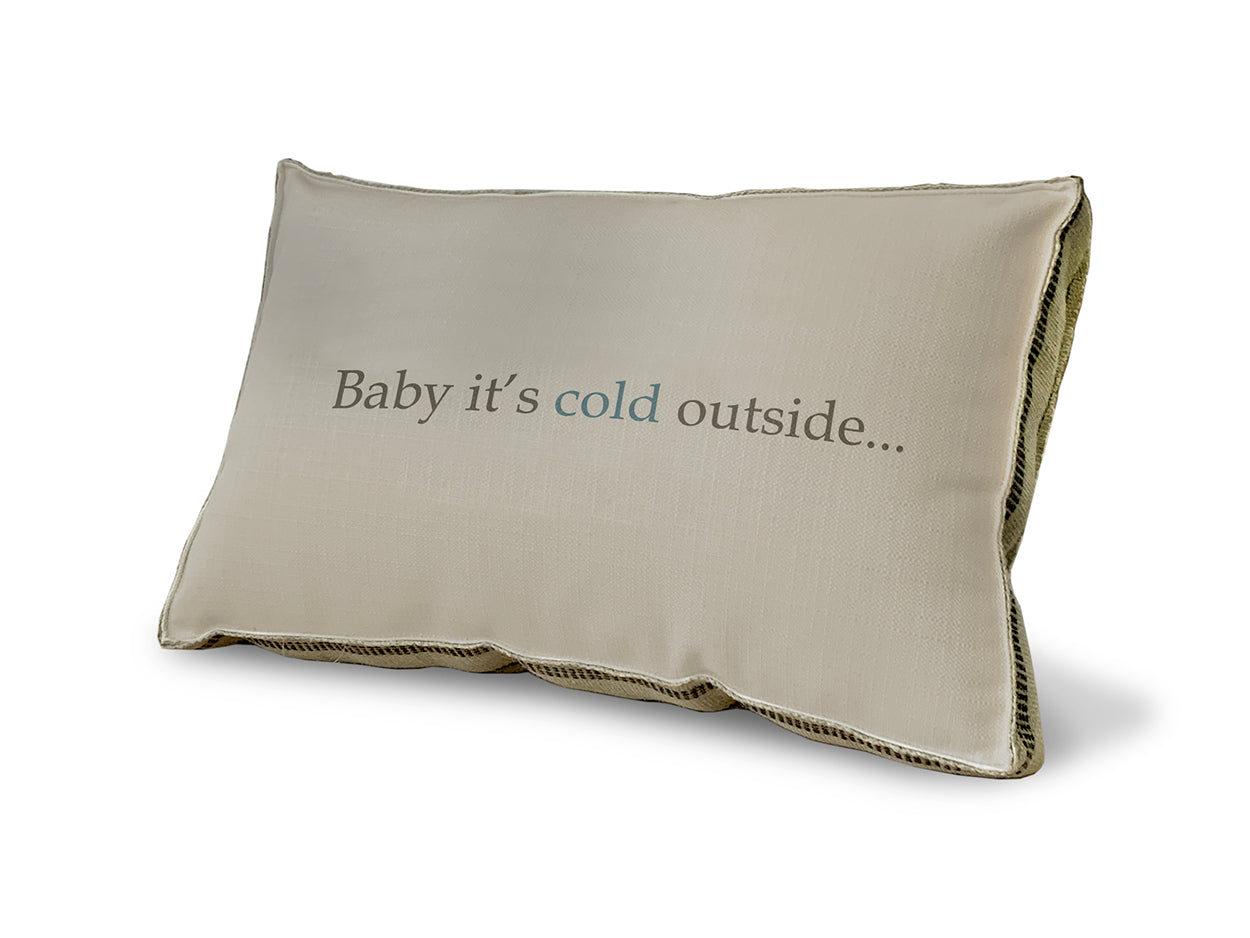 Baby it's cold outside pillow