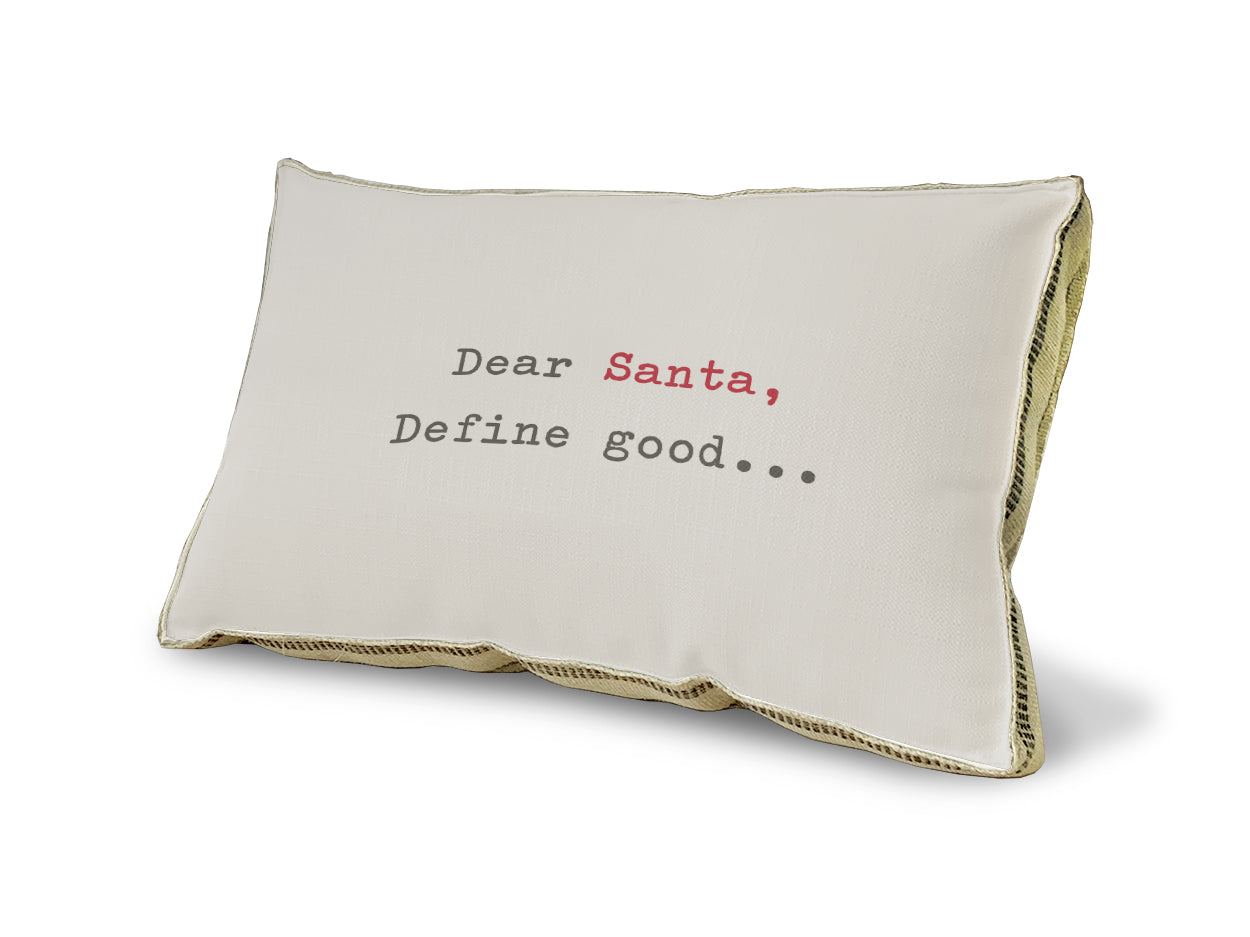 Dear Santa Define Good pillow