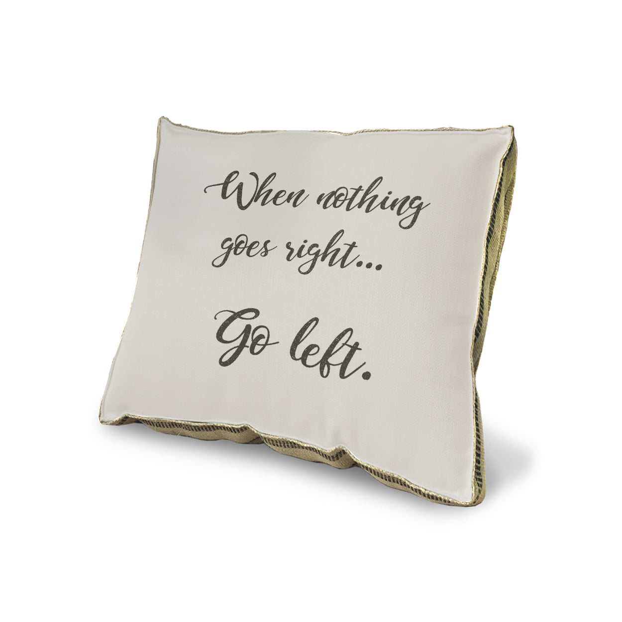 When nothing goes right pillow