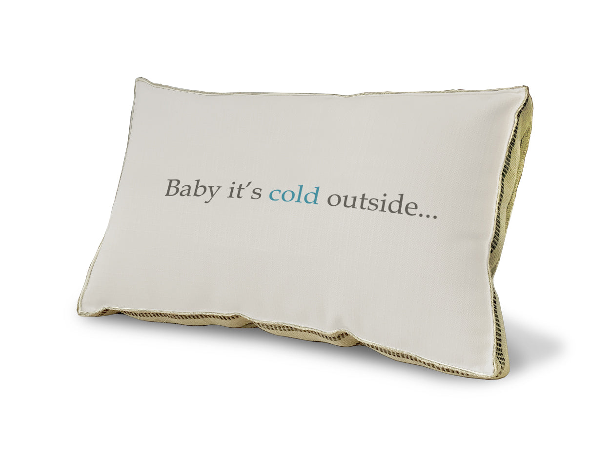 Baby it's cold outside pillow